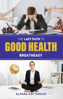The Lazy Path to Good Health: Breatheasy