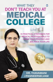 What they don’t Teach you at Medical College?