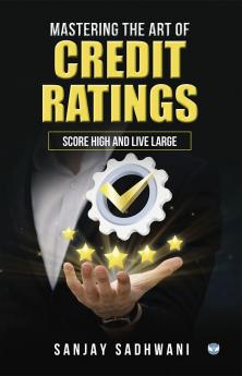 Mastering the Art of Credit Ratings: Score High and Live Large