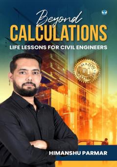 Beyond Calculations: Life Lessons for Civil Engineers