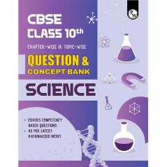 CBSE Class 10th Question & Concept Bank Science