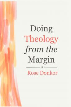 Doing Theology from the Margin