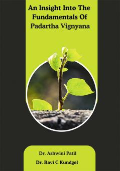 AN INSIGHT INTO THE FUNDAMENTALSOF PADARTHA VIGNYANA