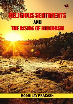 Religious Sentiments and The Rising of Buddhism
