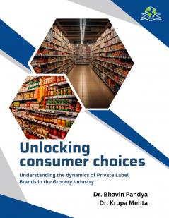 Unlocking Consumer Choices: Understanding the Dynamics of Private-Label Brands in the Grocery Industry