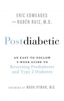 Postdiabetic: An Easy-to-Follow 9-Week Guide to Reversing Prediabetes and Type 2 Diabetes