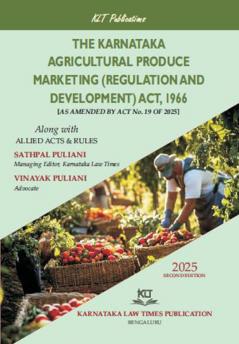 THE KARNATAKA AGRICULTURAL PRODUCE MARKETING (REGULATION AND DEVELOPMENT) ACT 1966 (2025 Second Edition)