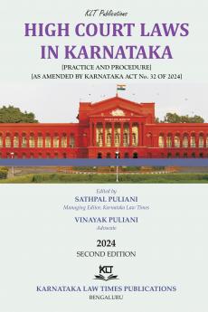 HIGH COURT LAWS IN KARNATAKA [PRACTICE AND PROCEDURE] [AS AMENDED BY KARNATAKA ACT No. 32 OF 2024] (2024 Edition)