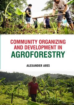 Community Organizing and Development in Agroforestry