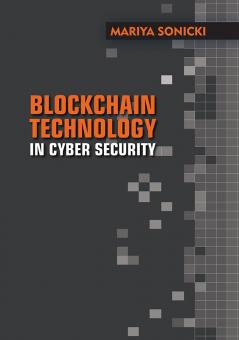 Blockchain Technology in Cyber Security