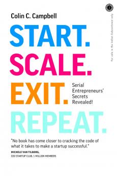 Start. Scale. Exit. Repeat: Serial Entrepreneurs’ Secrets Revealed!