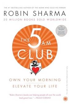 The 5 Am Club: Own Your Morning, Elevate Your Life