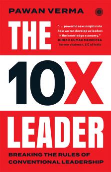 The 10X Leader: Breaking the Rules of Conventional Leadership