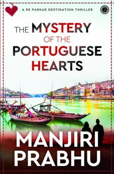 The Mystery of the Portuguese Hearts: A Re Parkar Destination Thriller