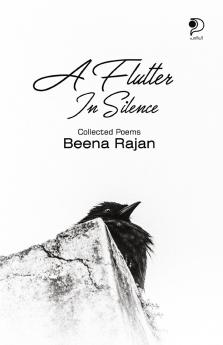 A Flutter in Silence|A collection of English Poems by Beena Rajan|Paridhi Publications
