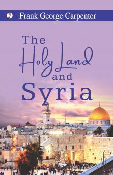 The Holy Land and Syria