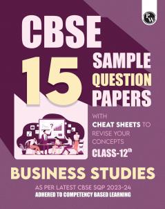 PW CBSE 15 Sample Question Papers Class 12 Business Studies for 2024 Exam (Mock Test Paper) Adhering to Competency - Based Learning | Embedded Videos and Cheet Sheet for Revision | PYQ 2023 Solved Paper