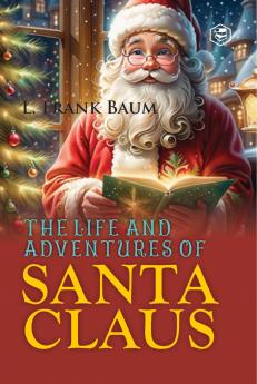 The Life And Adventures Of Santa Cluse