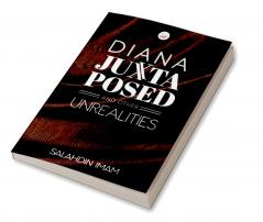 Diana Juxtaposed and Other Unrealities
