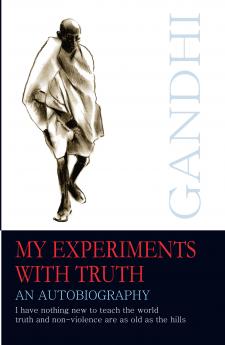 My Experiment With Truth An Autobiography