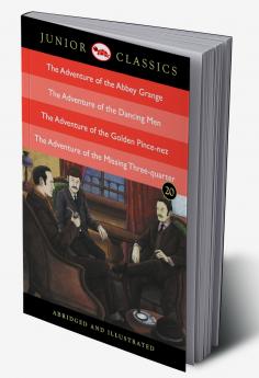 Junior Classic - Book 20 (The Adventure of the Abbey Grange The Adventure of the Dancing Men The Adventure of the Golden Pince-Nez The Adventure of the Missing Three-Quarter)