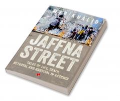 Jaffna Street: Tales Of Life Death Betrayal And Survival In Kashmir