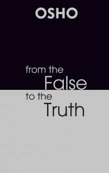 From the False To The Truth
