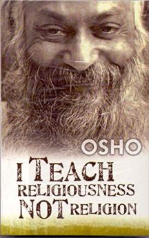 I Teach Religiousness Not Religion [Paperback] Osho