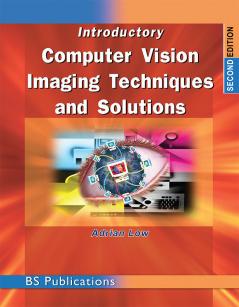 Introductory Computer Vision Imaging Techniques and Solutions