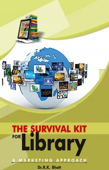 The Survival Kit for Libraries : A Marketing Approach