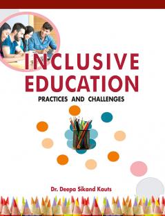 Inclusive Edcuation : Practices and Challanges