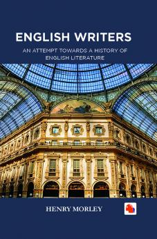 English Writers - An attempt Towards a History of English Literature