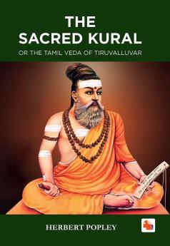 THE SACRED KURAL OR THE TAMIL VEDA OF TIRUVALLUVAR