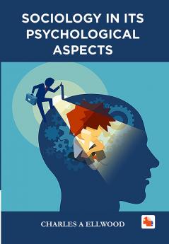 SOCIOLOGY IN ITS PSYCHOLOGICAL ASPECTS