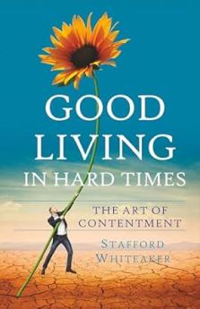 Good Living In Hard Times