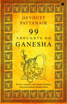 99 Thoughts on Ganesha
