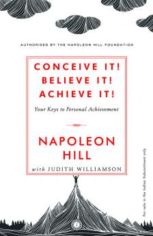 Conceive it! Believe It! Achieve it!