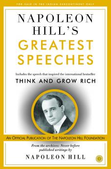 Napoleon Hill’s Greatest Speeches