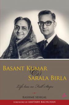 Basant Kumar And Sarala Birla :Life Has No Full Stops (English)