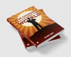YOUR CHARISMA CAN CHANGE THE WORLD