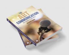 THE ART OF COMMUNICATION - DR SINGH'S INSIGHTS