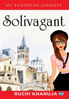 Solivagant: My European Journey