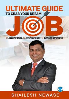 Ultimate Guide To Grab Your Dream Job: Resume Skills Interview Skills LinkedIn Strategies