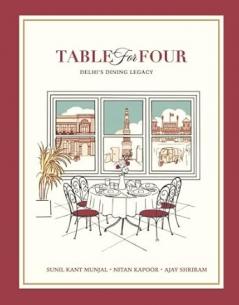 Table For Four- Delhi's Dinning Legacy