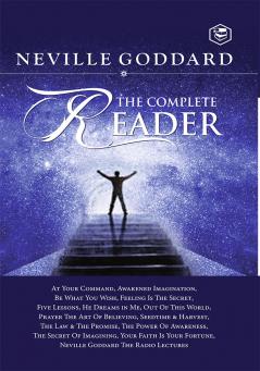Neville Goddard: The Complete Reader