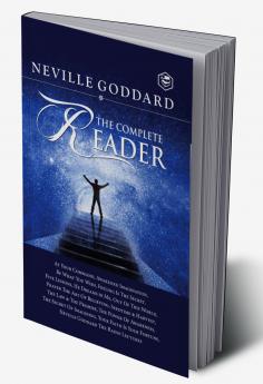 Neville Goddard: The Complete Reader