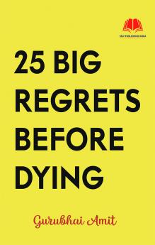 25 Big Regrets Before Dying
