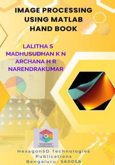 IMAGE PROCESSING USING MATLAB HAND BOOK