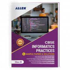 CBSE Class 12 Informatics Practices: Sample Papers and Solutions by ALLEN