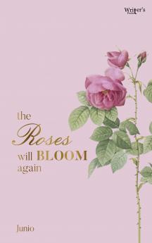 The Roses Will Bloom Again